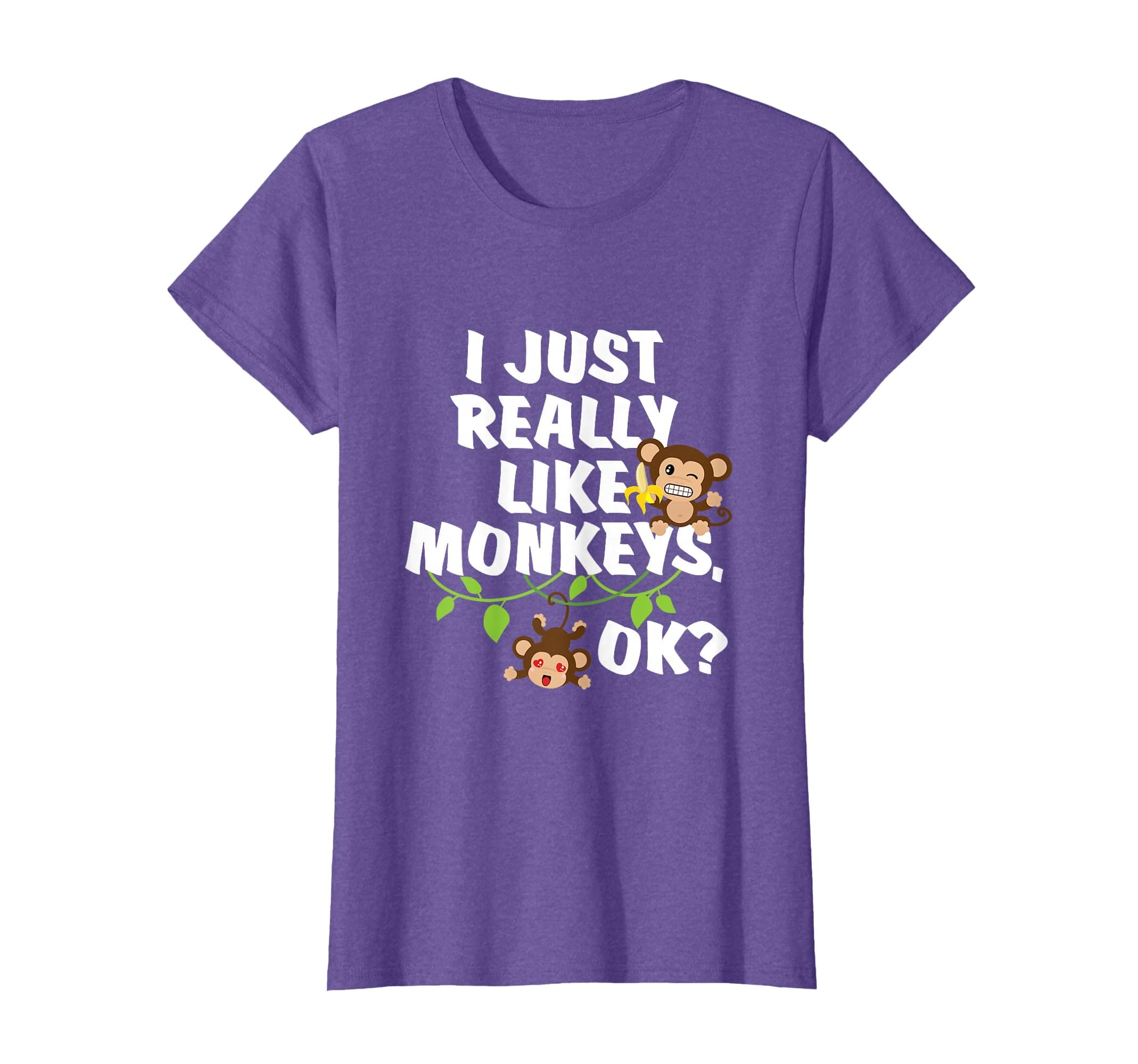 I Just Really Like Monkeys OK? Funny Monkey Gift T-Shirt