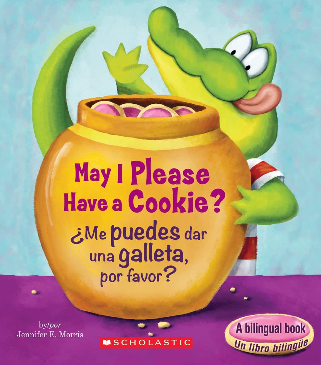 May I Please Have a Cookie? /¿Me puedes dar una galleta, por favor? (Scholastic Bilingual) (Scholastic Reader, Level 1) (Spanish and English Edition) Board book – December 29, 2015