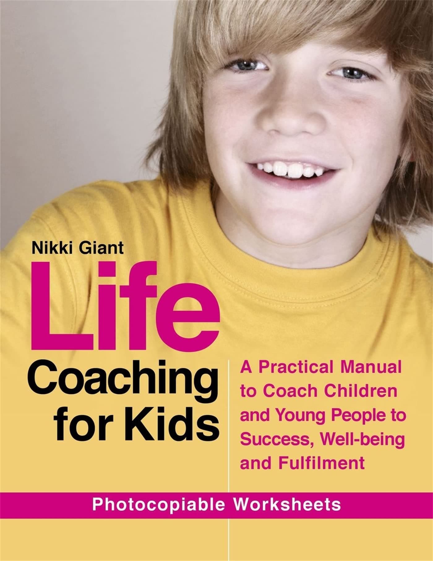 Life Coaching for Kids: A Practical Manual to Coach Children and Young People to Success, Well-being and Fulfilment Paperback – Illustrated, 21 May 2014