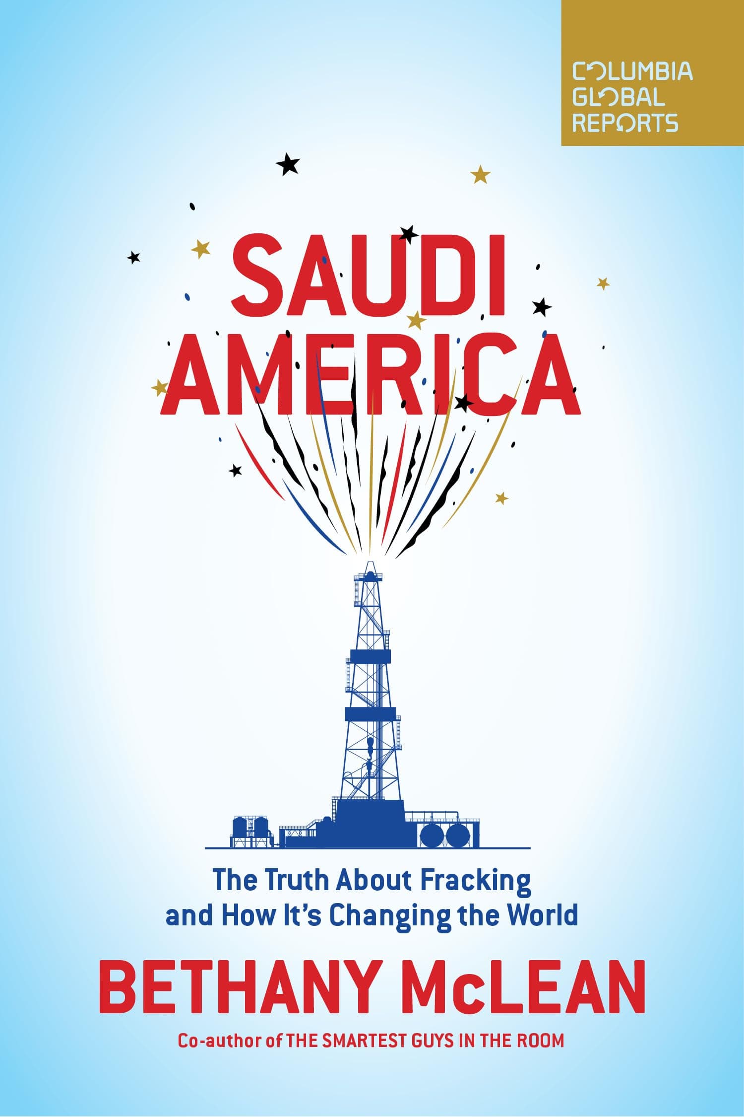 Saudi America: The Truth About Fracking and How It's Changing the World