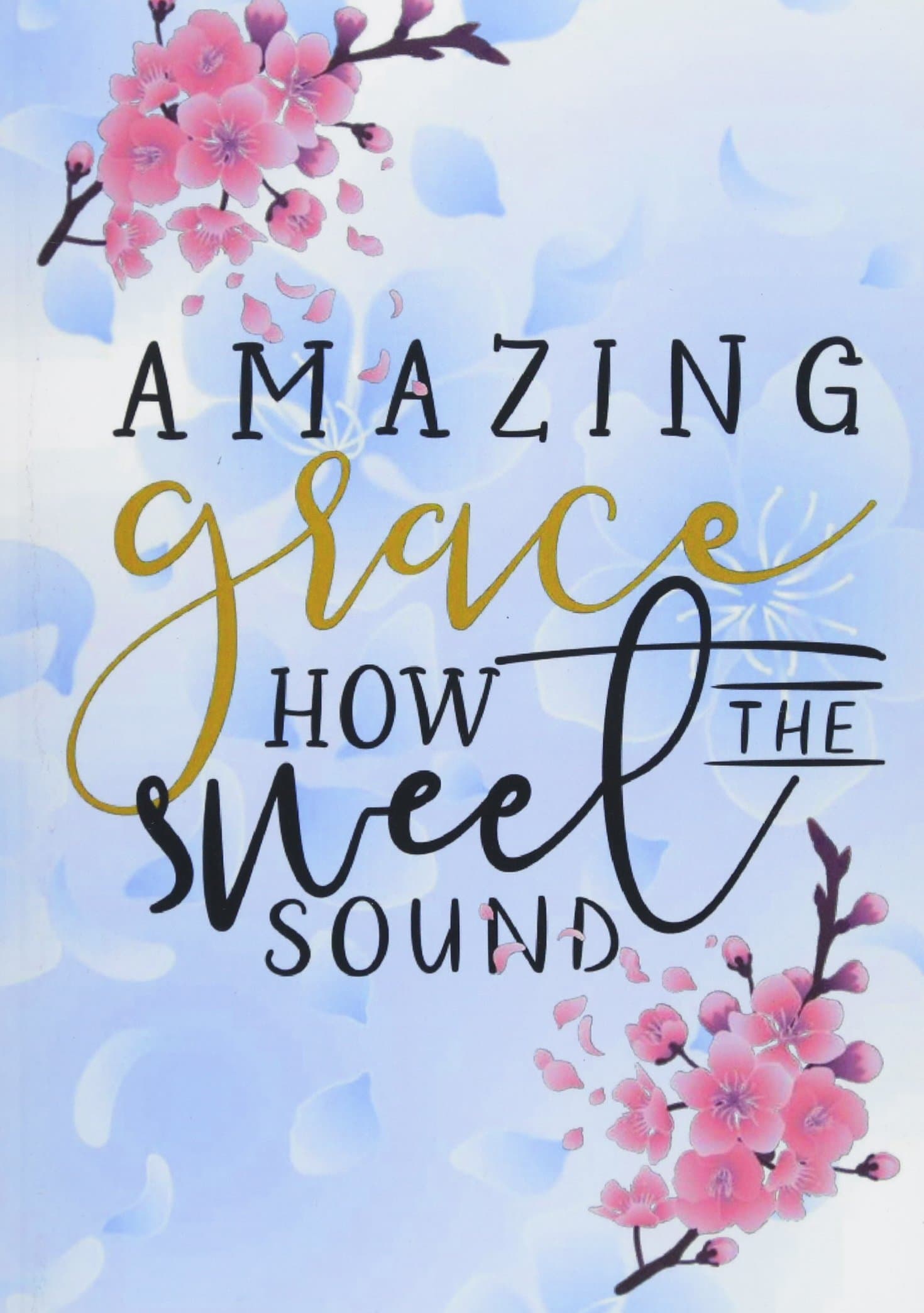 Amazing Grace: Christian Journal Notebook with Bible Verse Scripture Quote: Floral Inspirational Gifts for Religious Women & Girls: Volume 2 (Bible Verse Christian Notebooks)