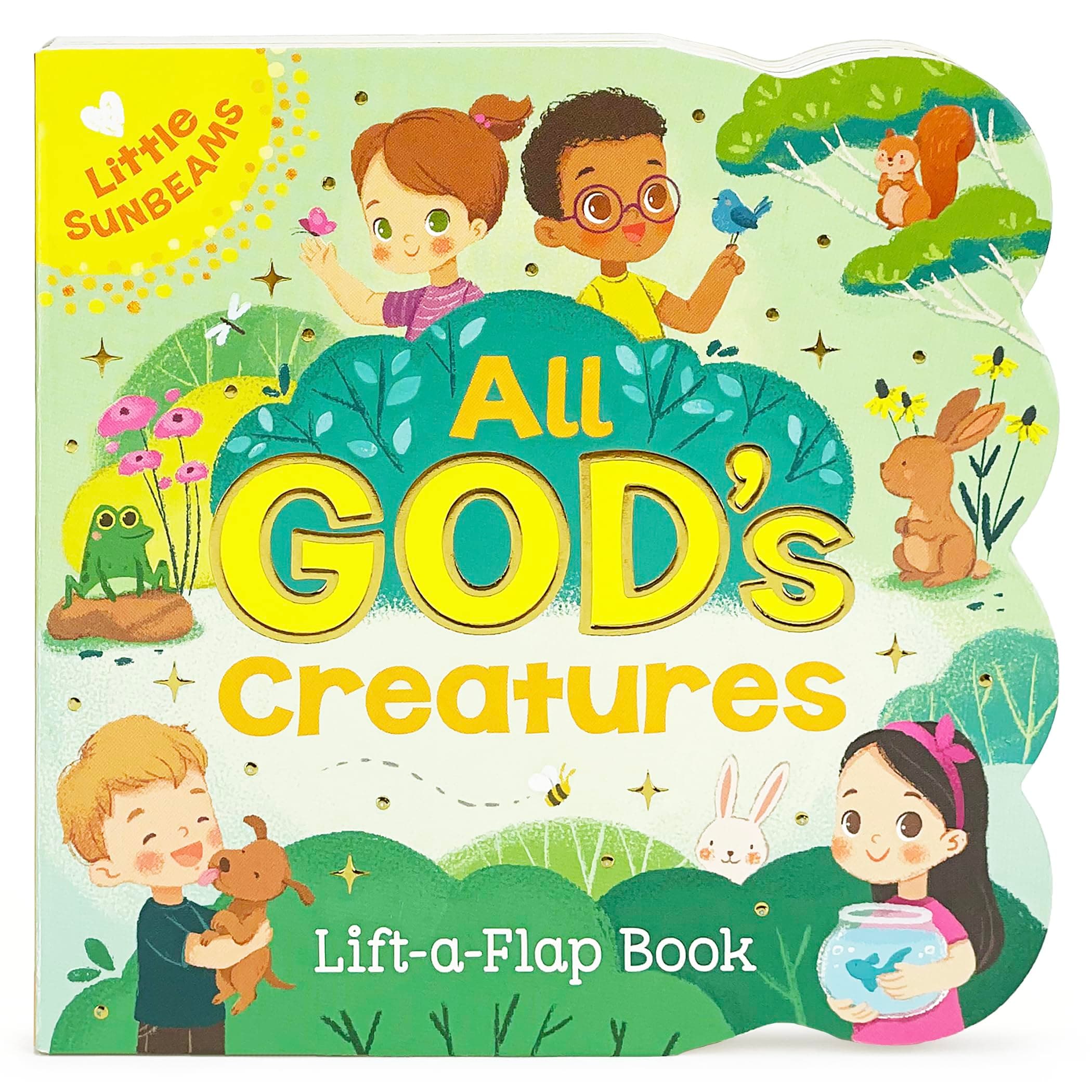 All God's Creatures - Lift-a-Flap Board Book Gift for Easter Basket Stuffer, Christmas, Baptisms, Birthdays Ages 1-5 (Little Sunbeams)