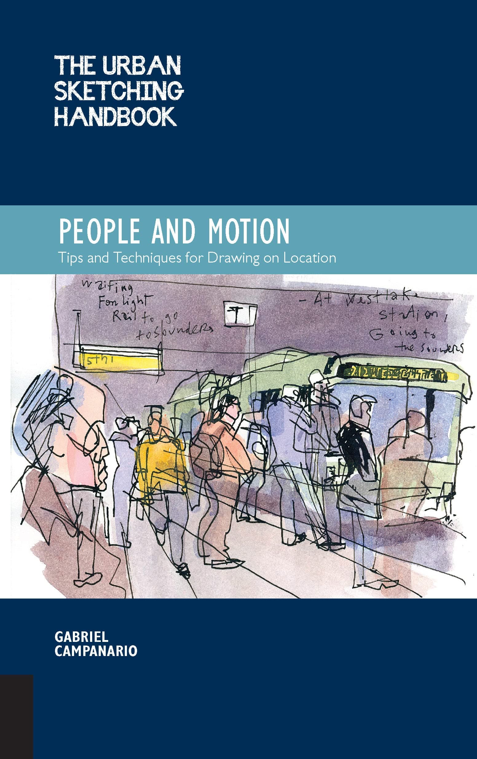 Urban Sketching Handbook People and Motion: Tips and Techniques for Drawing on Location (Volume 2)