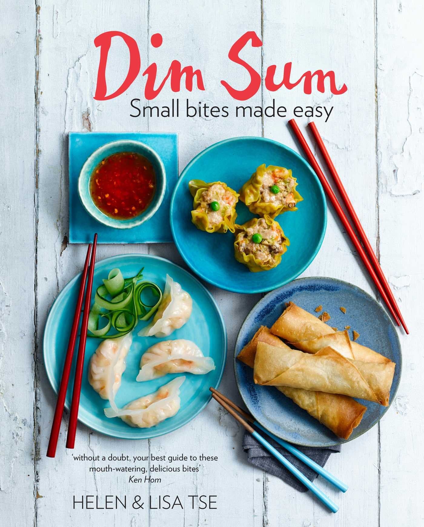 Dim Sum: Small Bites Made Easy Foreword by Ken Hom