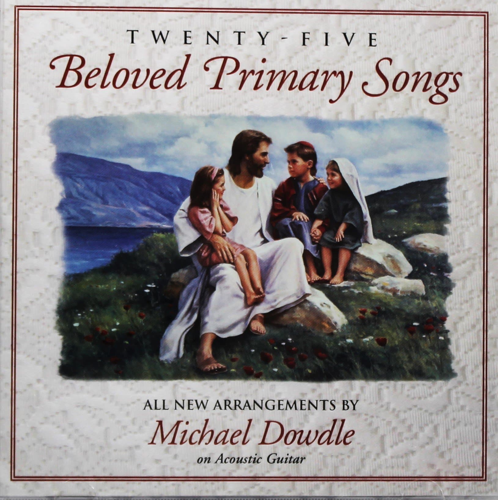 25 Beloved Primary Songs - Michael Dowdle
