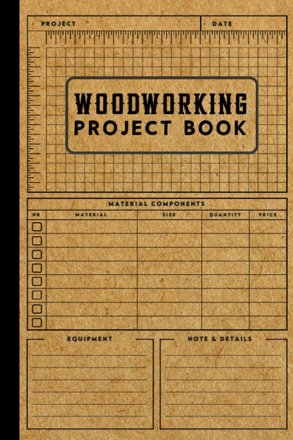 Woodworking Project Book: A Woodworking Log Book: Tracker & Record Book For Woodworking Plan or Project, DIY Gift ... Woodworking Lovers | Vintage Brown Cover