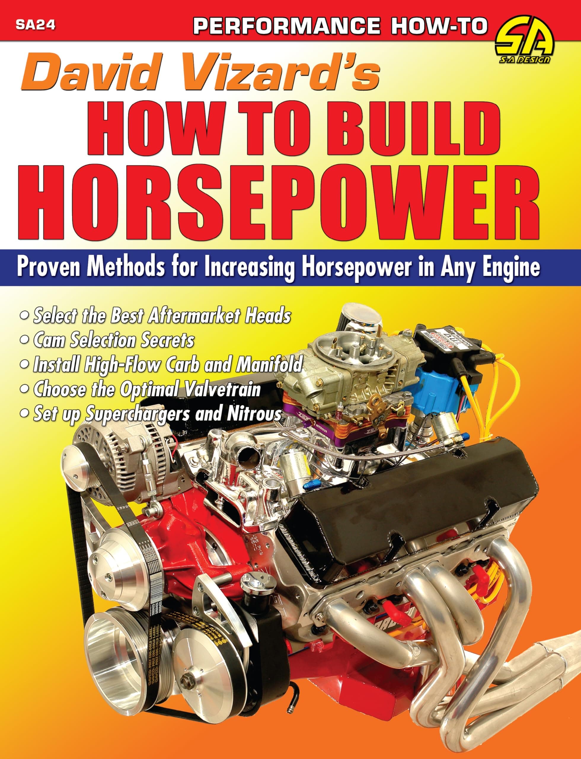 David Vizard's How to Build Horsepower: Proven Methods for Increasing Horsepower in Any Engine (S-A Design)
